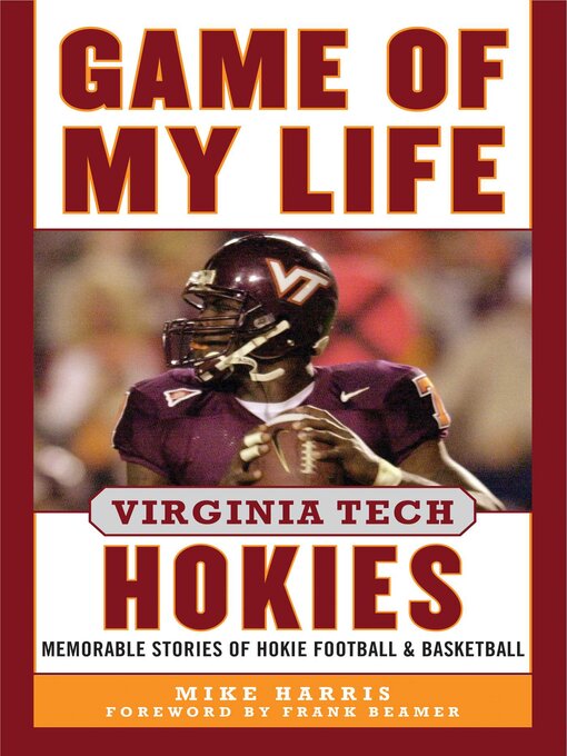 Title details for Game of My Life Virginia Tech Hokies: Memorable Stories of Hokie Football and Basketball by Mike Harris - Available